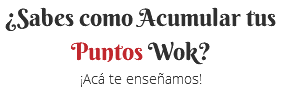¿Sabes como Acumular tus Puntos Wok? ¡Acá te enseñamos!