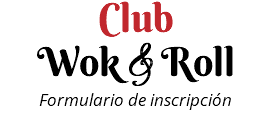 Club Wok & Roll Formulario de inscripción 